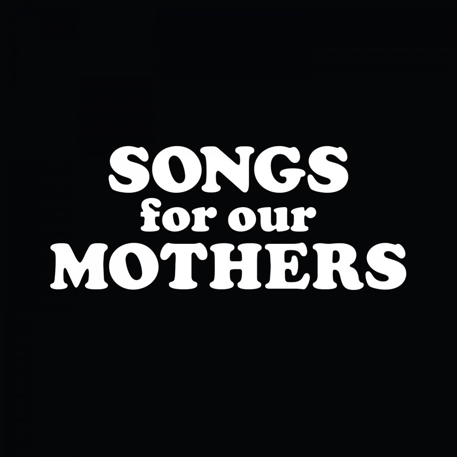 Songs For Our Mothers Album Review