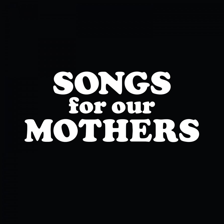 Songs+For+Our+Mothers+Album+Review