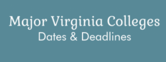 Dates and Deadlines - Major Virginia Colleges