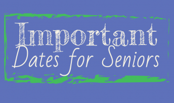 Important Dates for Seniors!